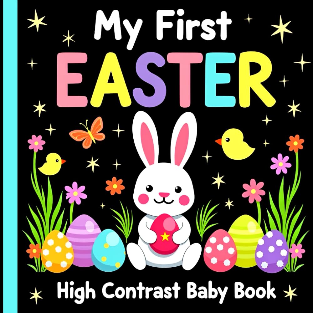 ler totalmente Easter Basket Stuffers for Babies: My First Easter High Contrast Baby Book: Bold and Cute Easter Scenes for Infants & Newborns, Featuring Chicks,... a Perfect Easter Gifts for Baby Boys, Girls