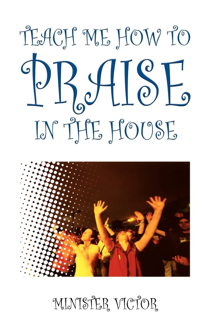 Teach Me How to Praise in the House baixar o livro de graça