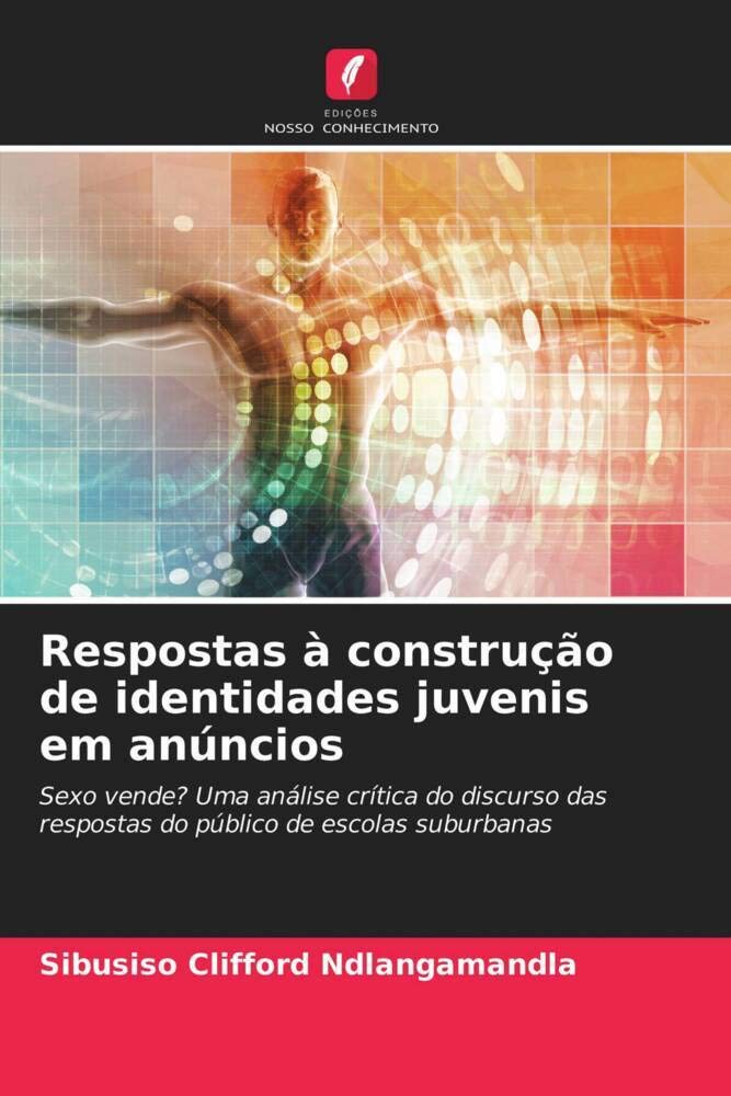 capítulo por capítulo baixar Respostas à construção de identidades juvenis em anúncios: Sexo vende? Uma análise crítica do discurso das respostas do público de escolas suburbanas