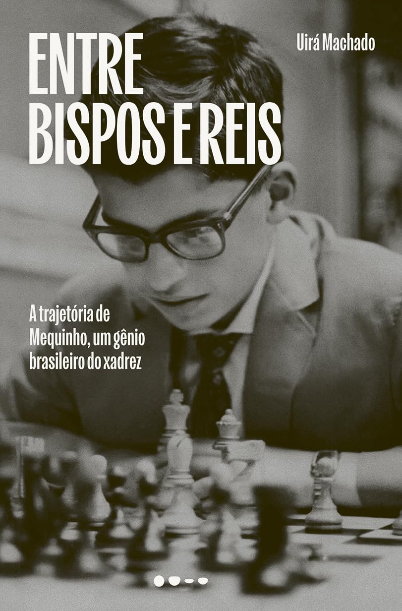 capítulo por capítulo baixar Entre bispos e reis: A trajetória de Mequinho, um gênio brasileiro do xadrez