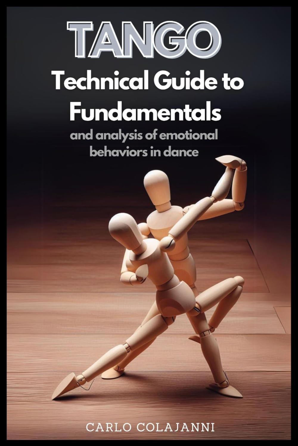 ler totalmente Tango. Technical guide to fundamentals and analysis of emotional behaviors in dance
