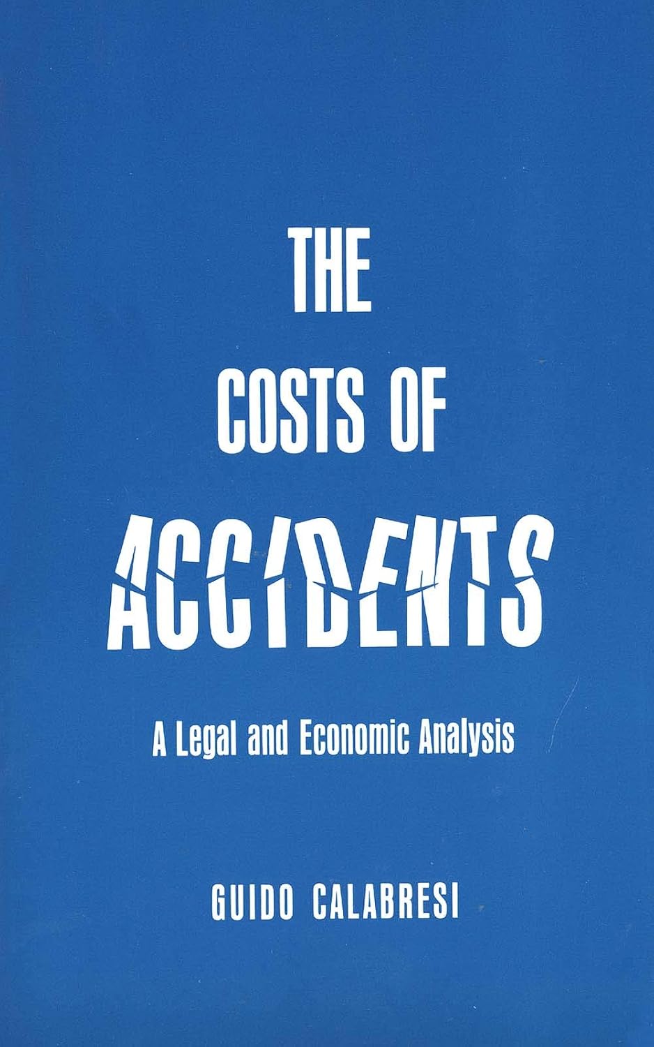 The Cost of Accidents: A Legal and Economic Analysis
