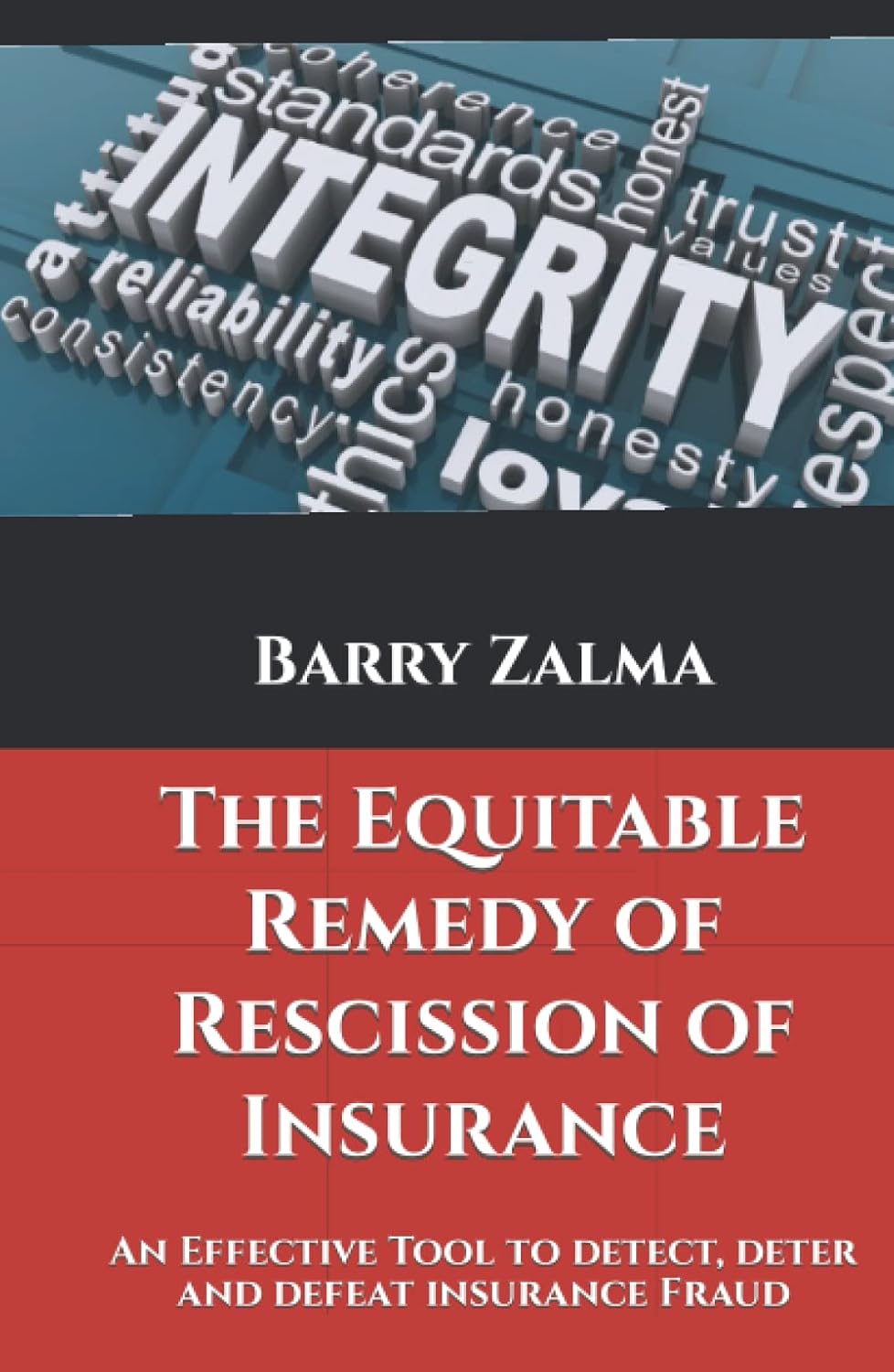 The Equitable Remedy of Rescission of Insurance: An Effective Tool to detect, deter and defeat insurance Fraud baixar o livro de graça