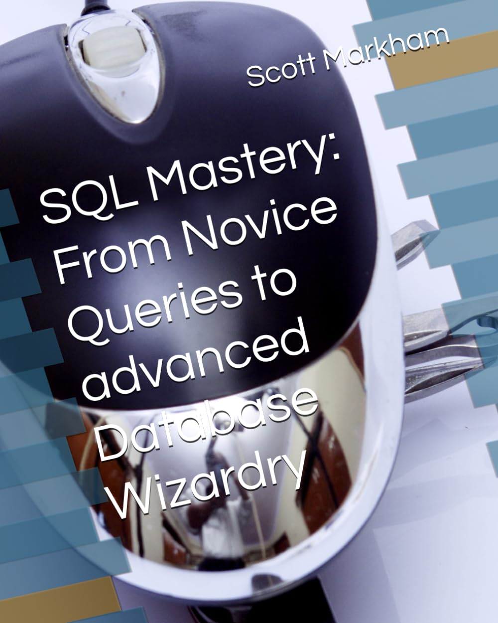 ler totalmente SQL Mastery: From Novice Queries to advanced Database Wizardry