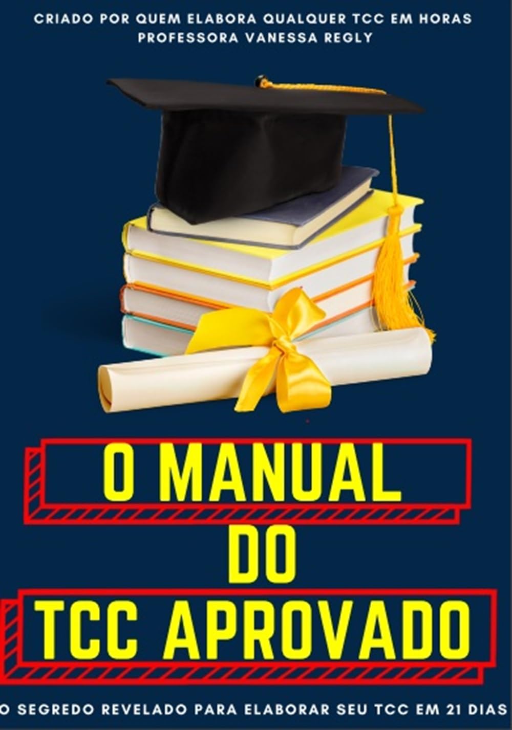 Manual do TCC Aprovado: Elabore um TCC em 21 dias baixar livro de graça