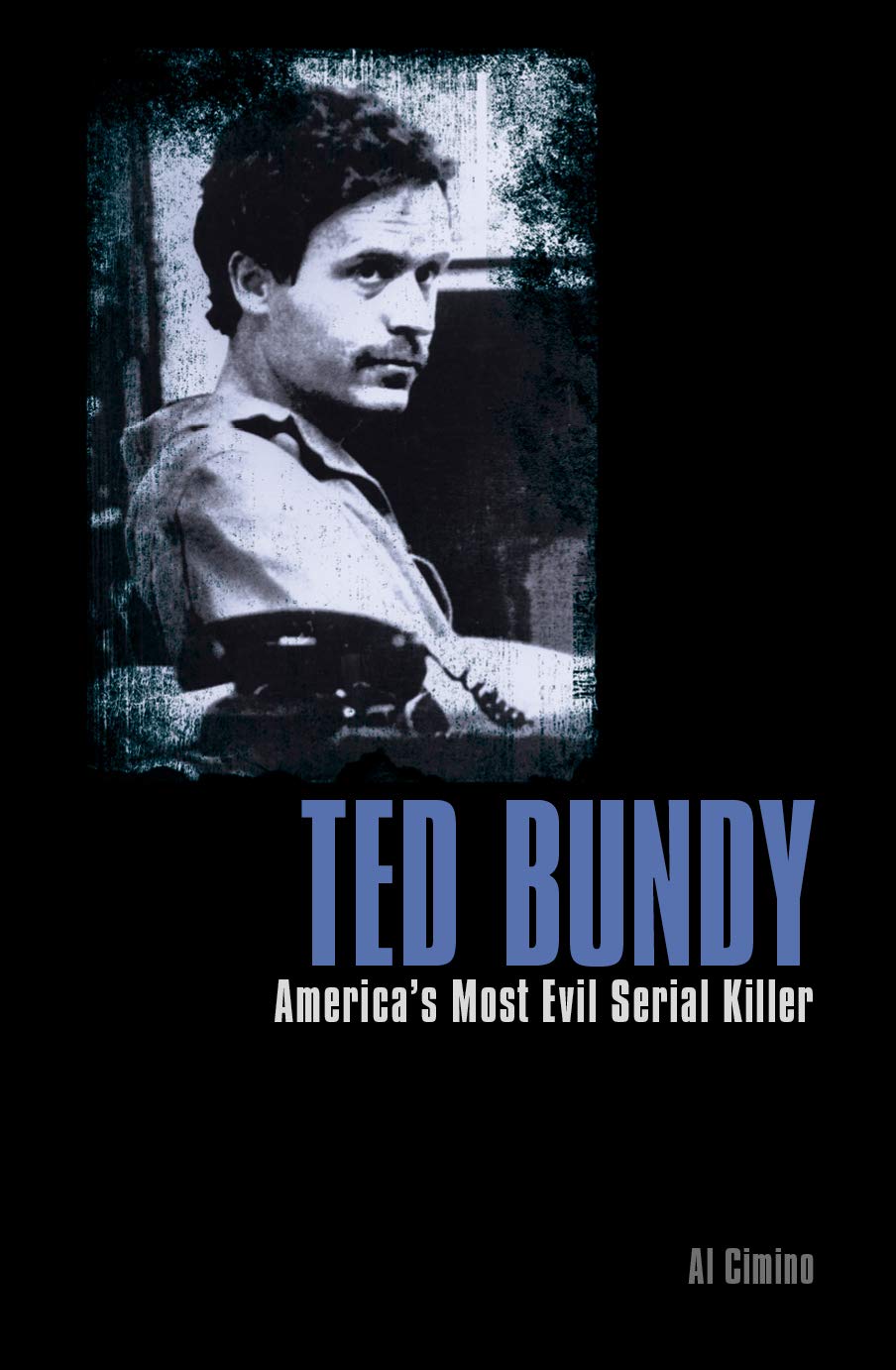 Ted Bundy: America’s Most Evil Serial Killer (English Edition) baixar o livro de graça