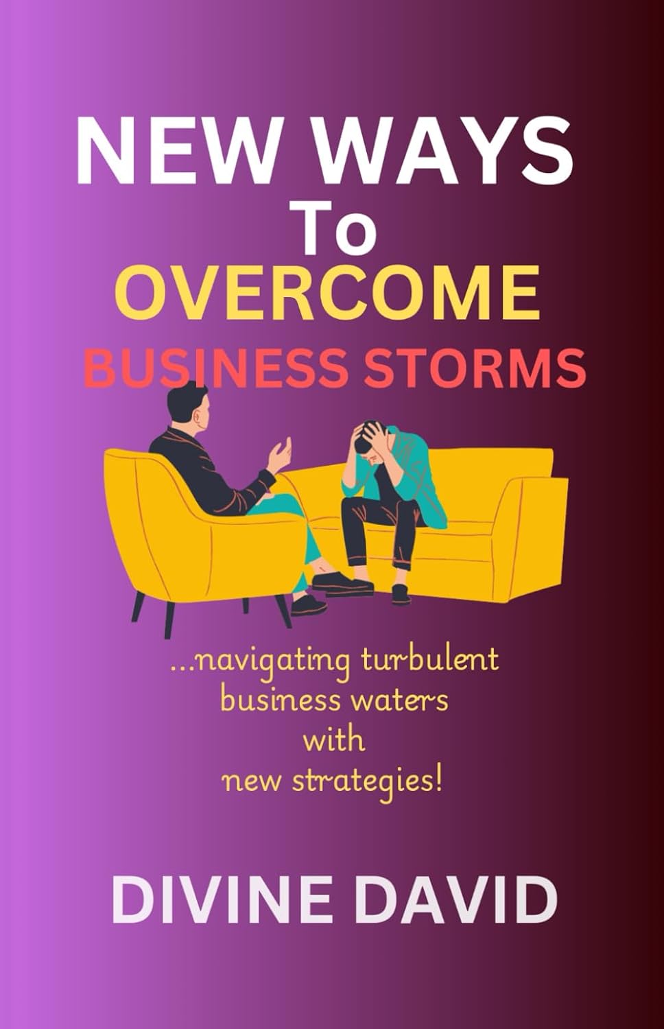 ler totalmente NEW WAYS TO OVERCOME BUSINESS STORMS:... navigating turbulent business waters with new strategies!