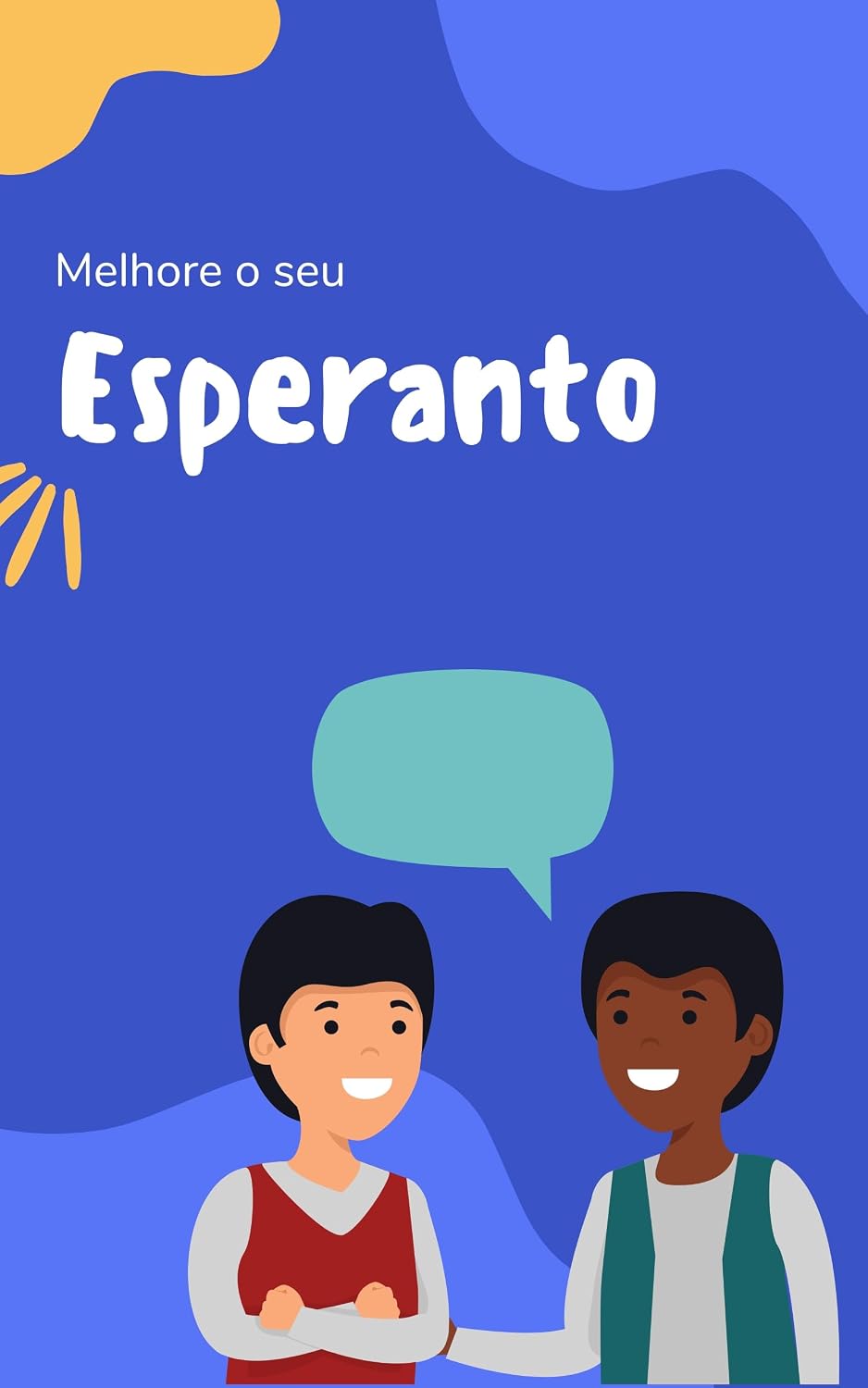 Melhore o seu Esperanto: Frases e expressões para levar seu Esperanto ao próximo nível (Esperanto fácil! Livro 2)