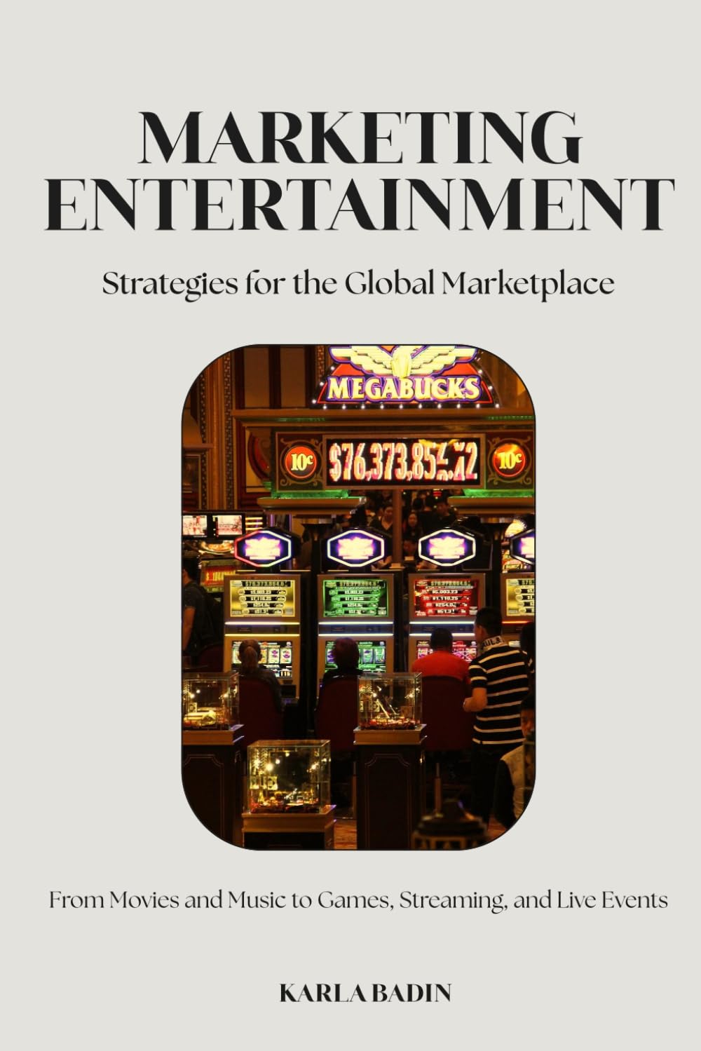 ler totalmente Marketing Entertainment: Strategies for the Global Marketplace — From Movies and Music to Games, Streaming, and Live Events (Marketing by Karla Badin)