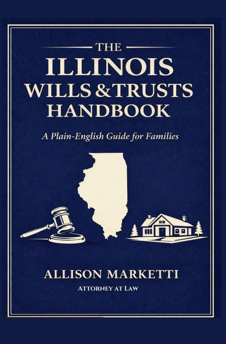 ler totalmente The Illinois Wills & Trusts Handbook: A Plain-English Guide for Illinois Families (English Edition)