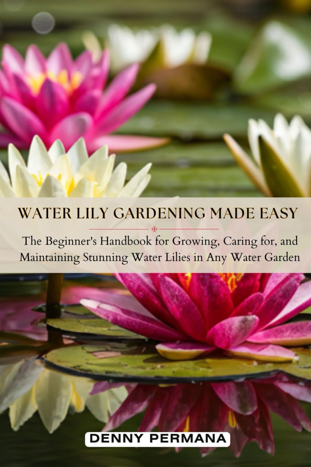 ler totalmente Water Lily Gardening Made Easy: The Beginner's Handbook for Growing, Caring for, and Maintaining Stunning Water Lilies in Any Water Garden