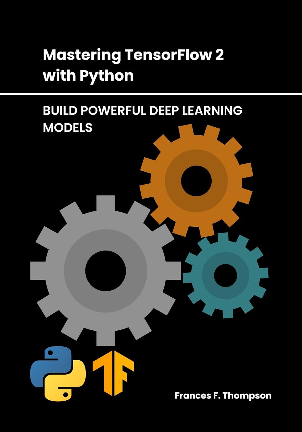 ler totalmente MASTERING TENSORFLOW 2 WITH PYTHON: BUILD POWERFUL DEEP LEARNING MODELS (English Edition)