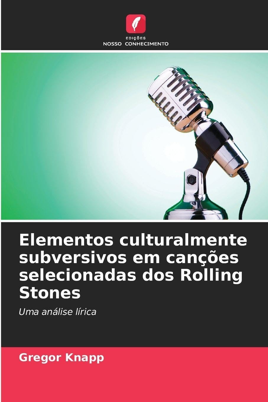 Elementos culturalmente subversivos em canções selecionadas dos Rolling Stones: Uma análise lírica baixar o livro de graça