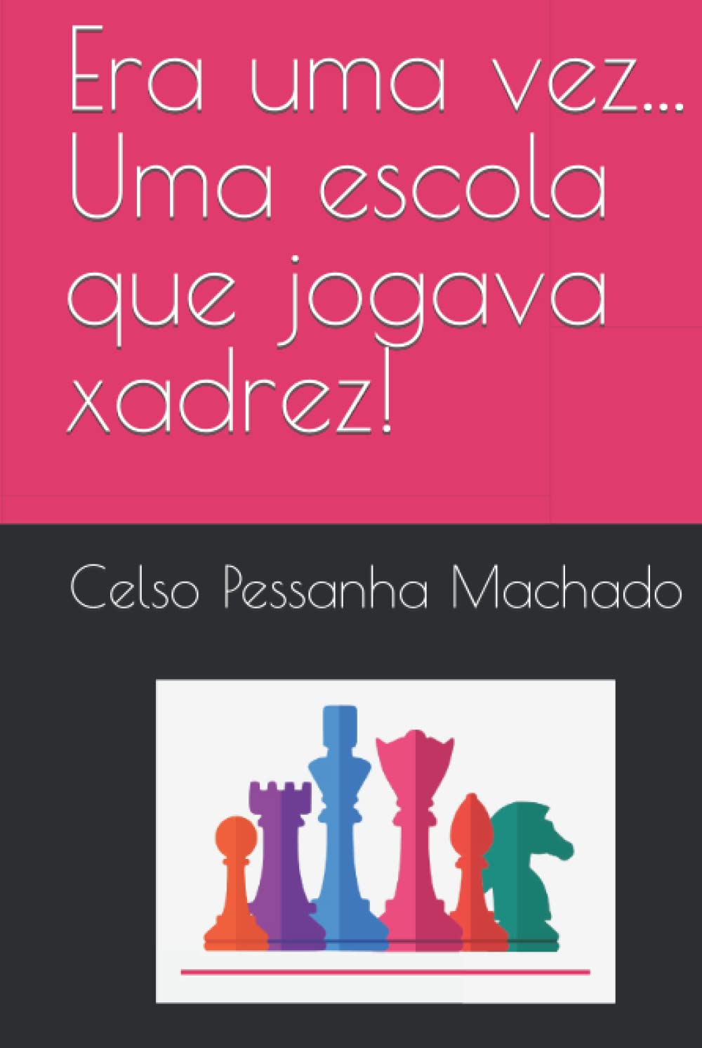 Era uma vez... Uma escola que jogava xadrez! (Portuguese Edition) baixar livro de graça