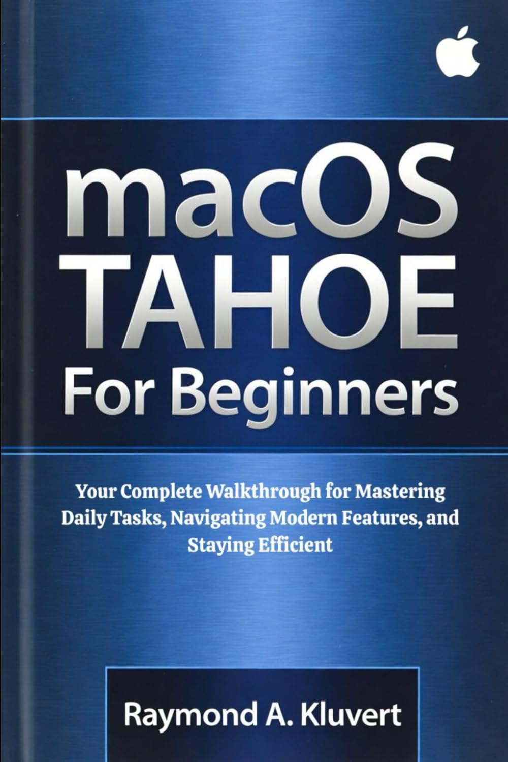 ler totalmente macOS Tahoe For Beginners: Your Complete Walkthrough for Mastering Daily Tasks, Navigating Modern Features, and Staying Efficient