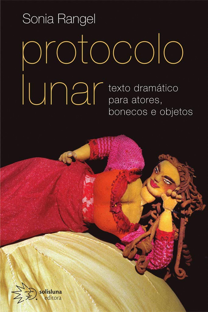 Protocolo Lunar: Texto Dramático Para Atores, Bonecos e Objetos baixar livro de graça