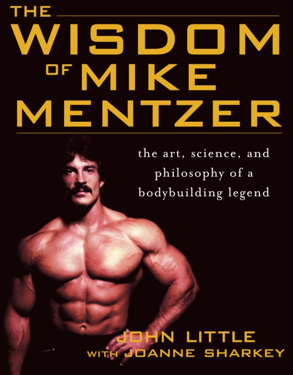 ler totalmente The Wisdom of Mike Mentzer: The Art, Science, and Philosophy of a Bodybuilding Legend