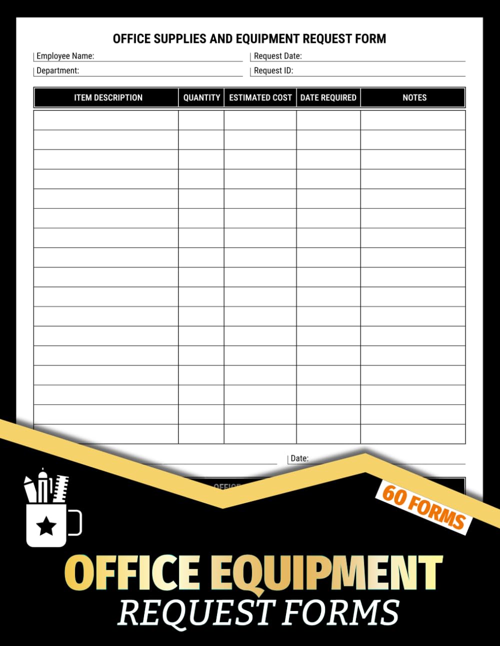 Office Equipment Request Forms: Supplies Order Request Log for Businesses, Schools, Hotels & Organizations | Record Item Details, Estimated Costs & Manager Approvals | 60 Forms, 120 Single-Sided Pages baixar livro de graça