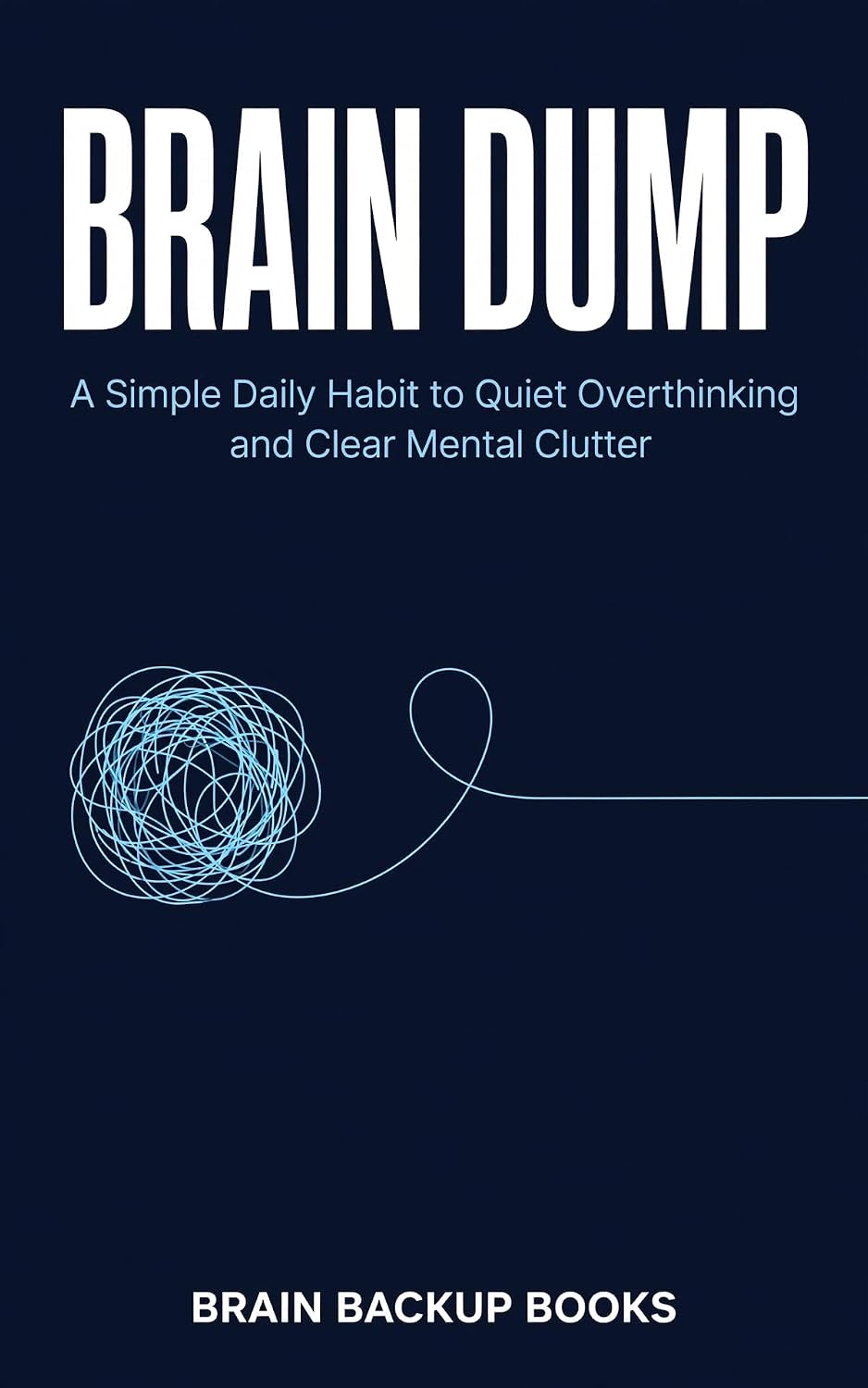 ler totalmente BRAIN DUMP: A Simple Daily Habit to Quiet Overthinking and Clear Mental Clutter (English Edition)