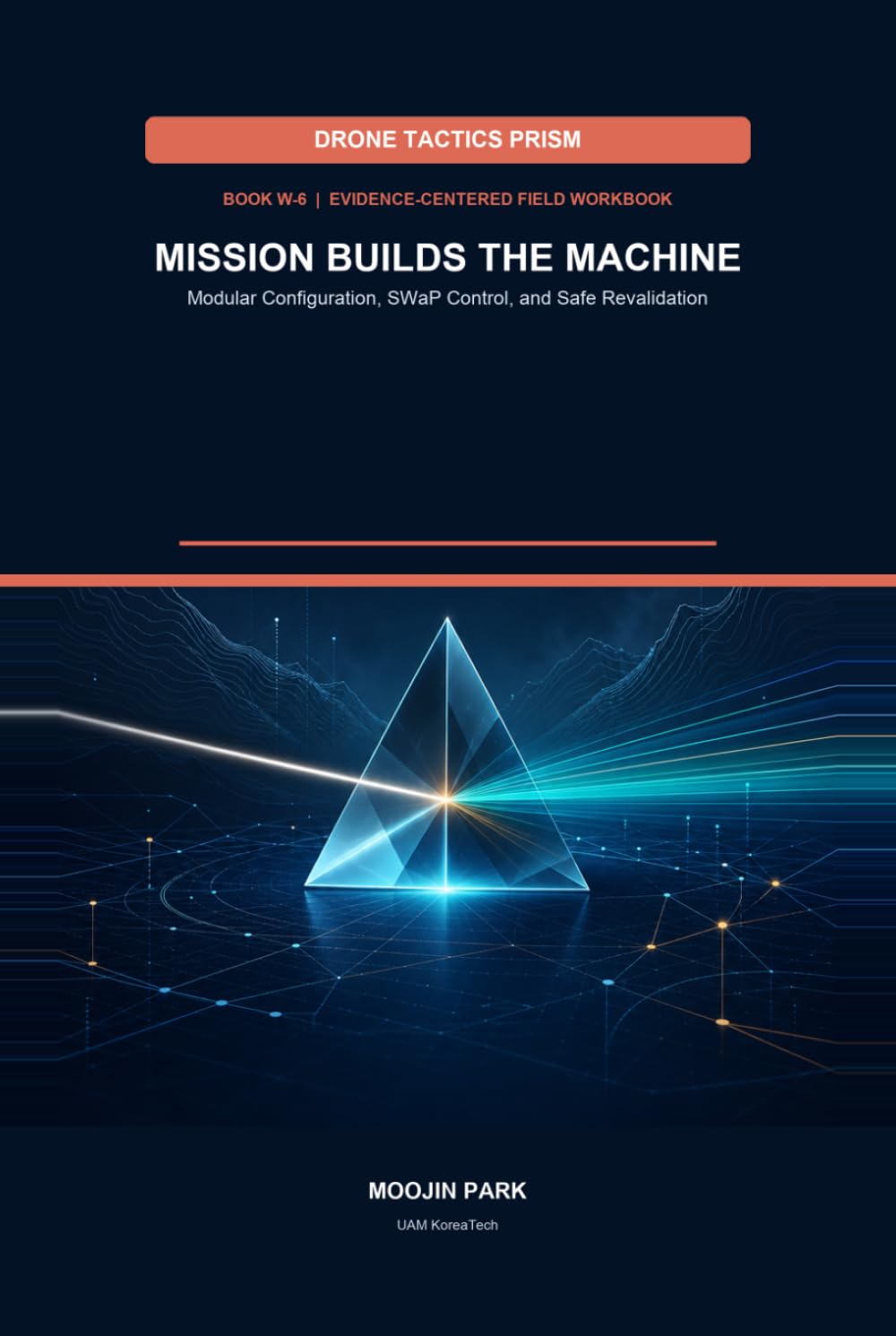 capítulo por capítulo baixar MISSION BUILDS THE MACHINE: Modular Configuration, SWaP Control, and Safe Revalidation (DRONE TACTICS PRISM)