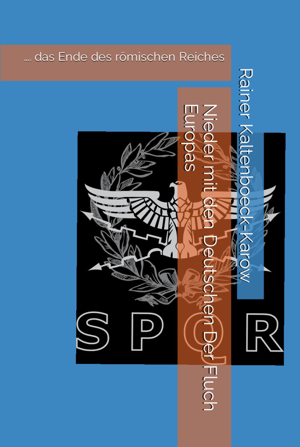 ler totalmente Nieder mit den Deutschen Der Fluch Europas: …. das Ende des römischen Reiches (German Edition)
