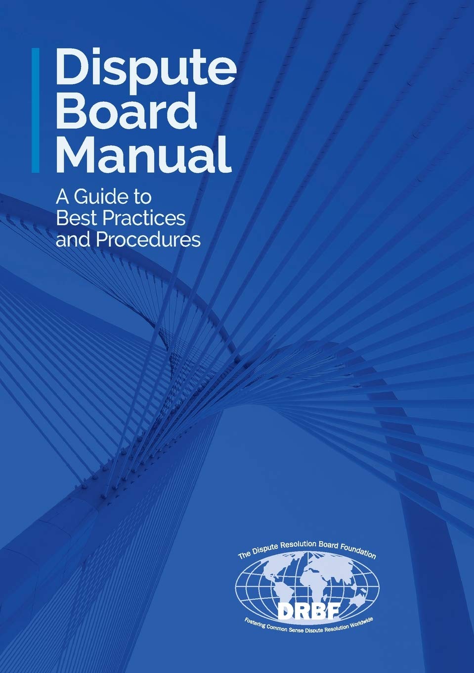 Dispute Board Manual: A Guide to Best Practices and Procedures baixar o livro de graça