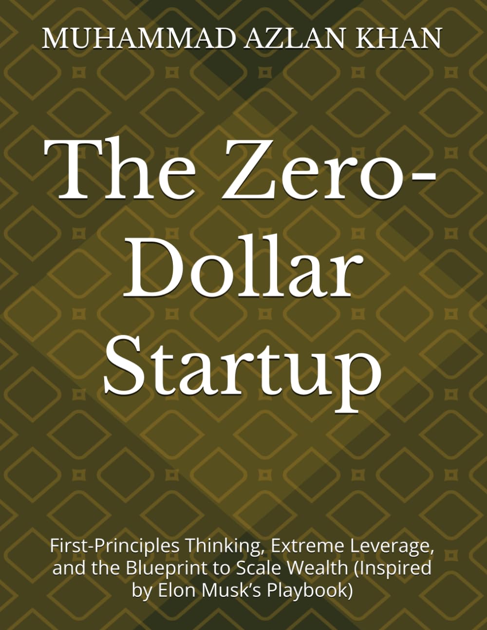 The Zero-Dollar Startup: First-Principles Thinking, Extreme Leverage, and the Blueprint to Scale Wealth (Inspired by Elon Musk’s Playbook) baixar livro de graça