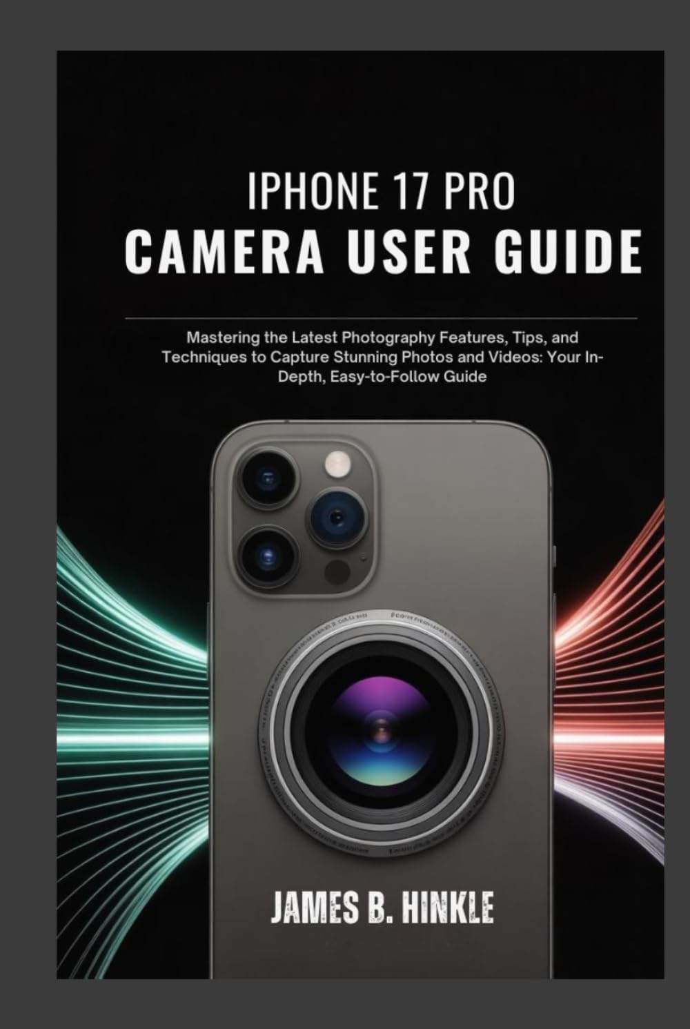 ler totalmente IPHONE 17 PRO CAMERA USER GUIDE: Mastering the Latest Photography Features, Tips, and Techniques to Capture Stunning Photos and Videos: Your In-Depth,... Guide to Your Device's Full Potential)