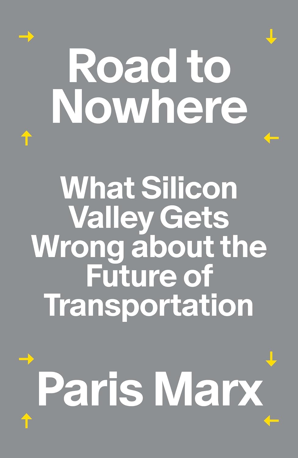 ler totalmente Road to Nowhere: What Silicon Valley Gets Wrong about the Future of Transportation (English Edition)