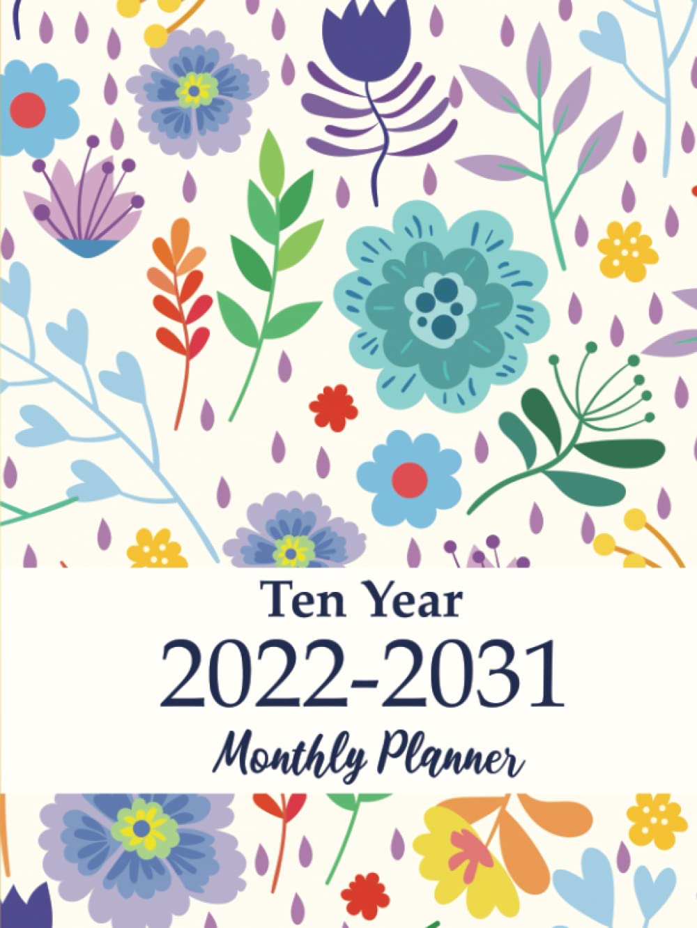 capítulo por capítulo baixar Ten Year Monthly Planner 2022-2031: 10 Year Yearly Planner Calendar Schedule Organizer January 2022 to December 2031 | 120-Month Plan & Calendar with Federal Holidays & Inspirational Quotes