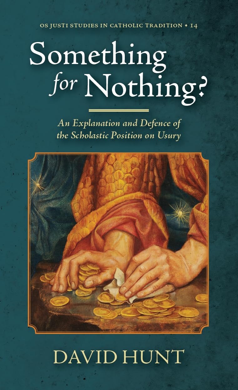 capítulo por capítulo baixar Something for Nothing?: An Explanation and Defence of the Scholastic Position on Usury (Os Justi Studies in Catholic Tradition) (English Edition)