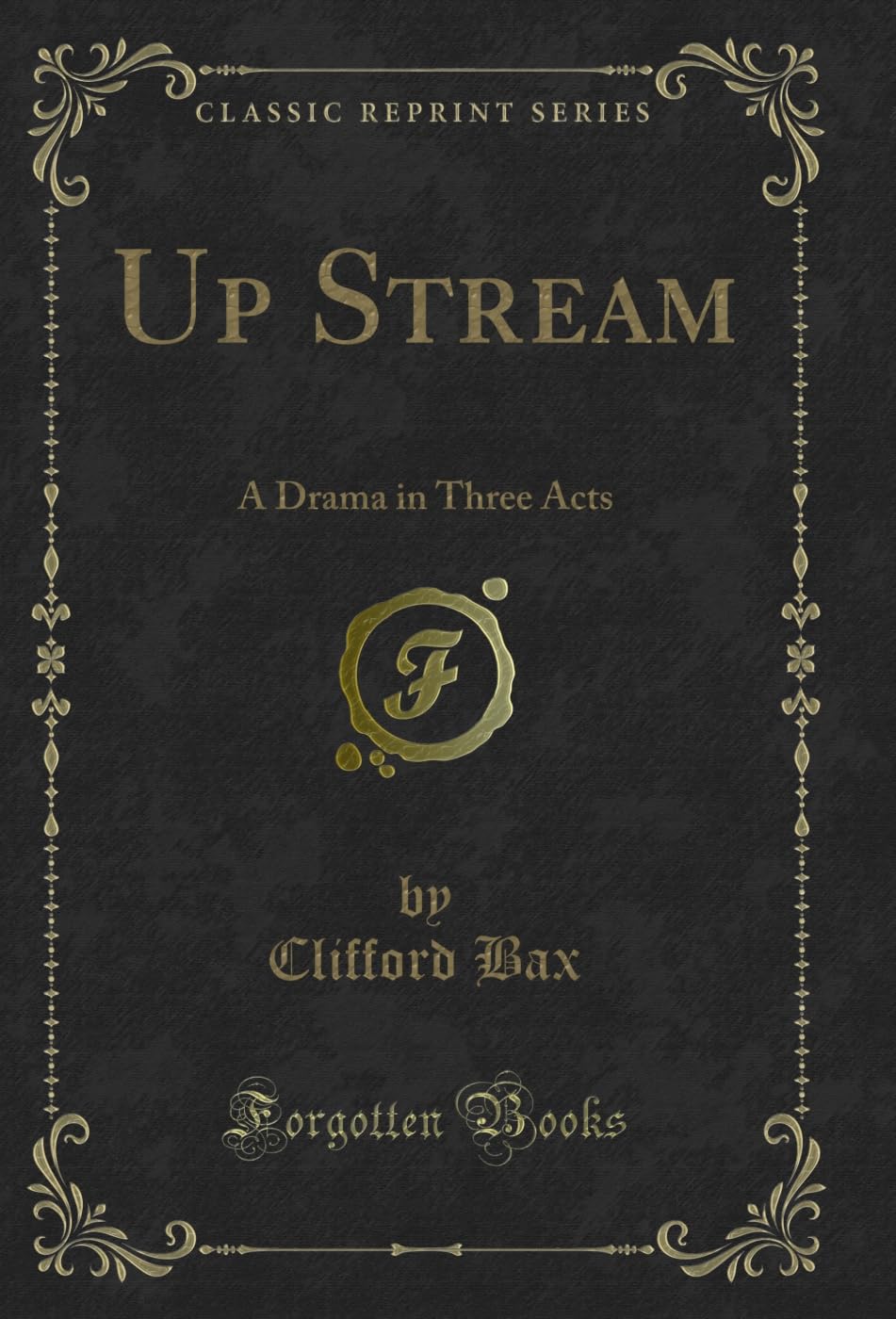 capítulo por capítulo baixar Up Stream: A Drama in Three Acts (Classic Reprint) (English Edition)