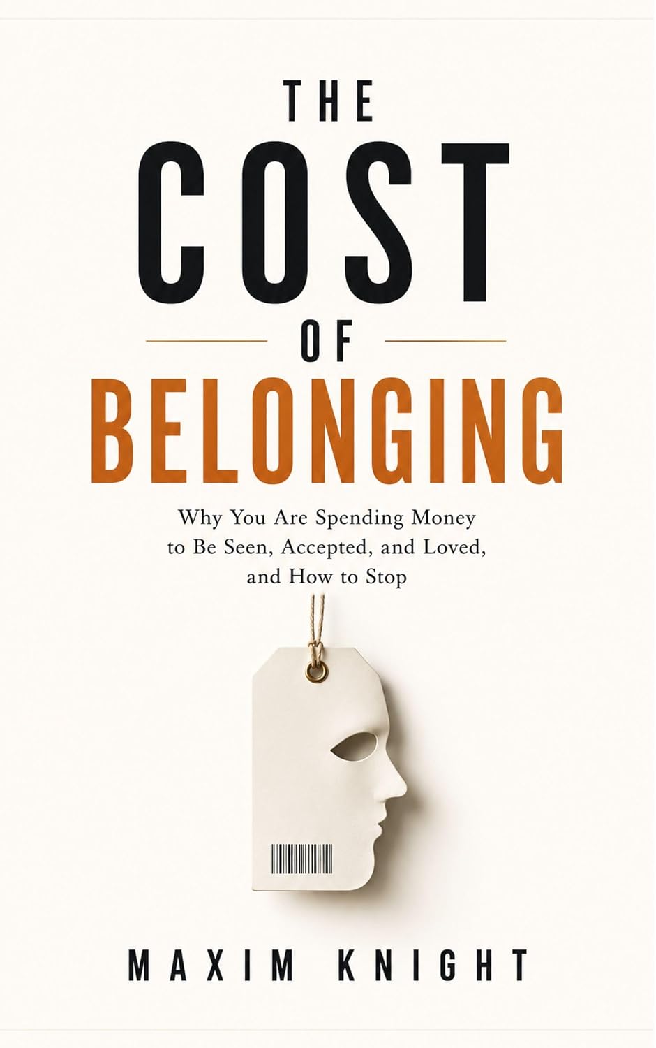 The Cost of Belonging: Why You Are Spending Money to Be Seen, Accepted, and Loved, and How to Stop (Life Transformation) (English Edition) baixar livro de graça