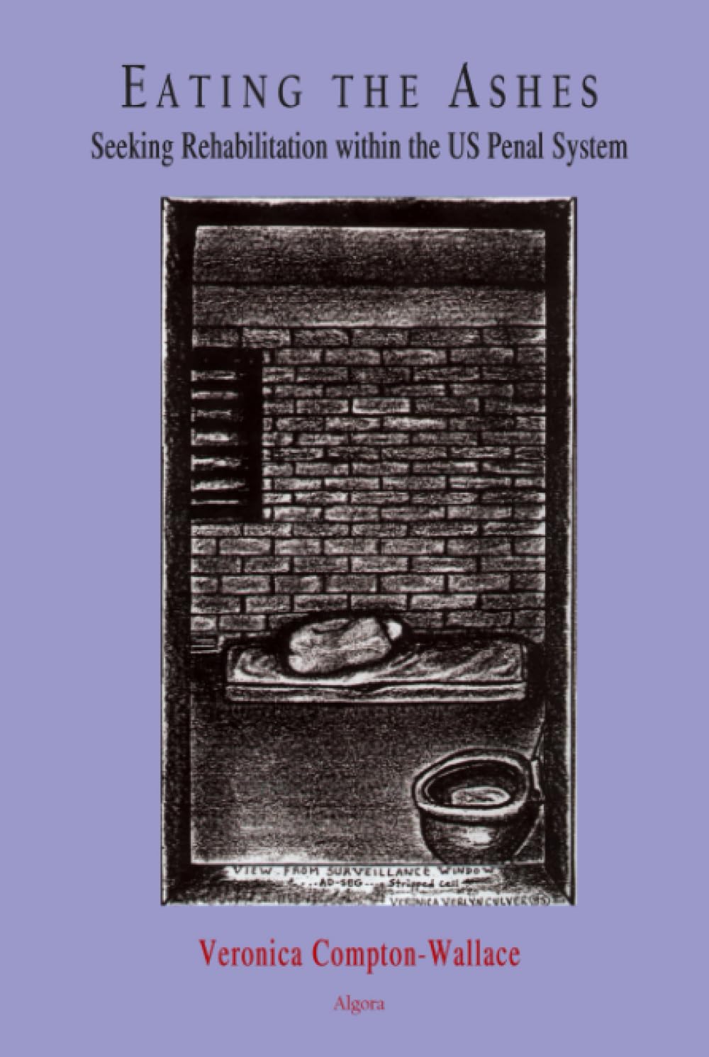 ler totalmente Eating the Ashes: Seeking Rehabilitation Within the Us Penal System