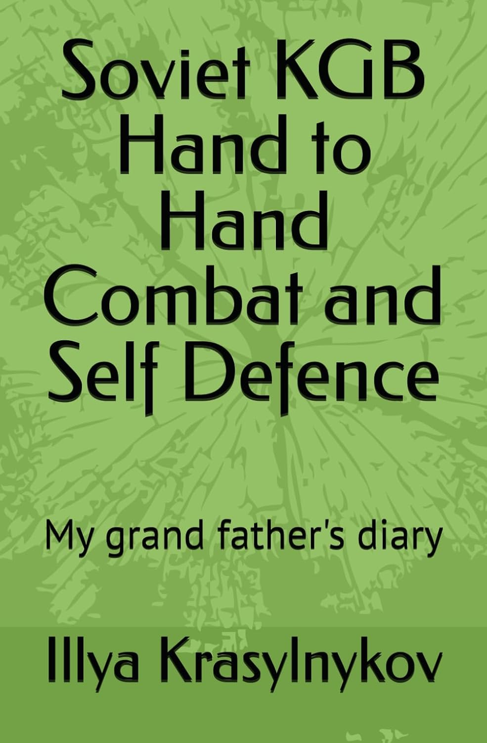 capítulo por capítulo baixar Soviet KGB Hand to Hand Combat and Self Defence: My grand father's diary
