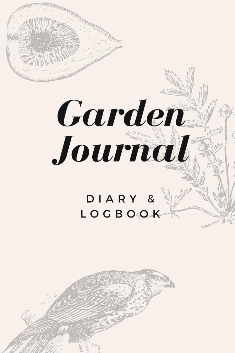 ler totalmente Garden Journal - Diary and Logbook: for planting flowers, vegetables, fruits and more