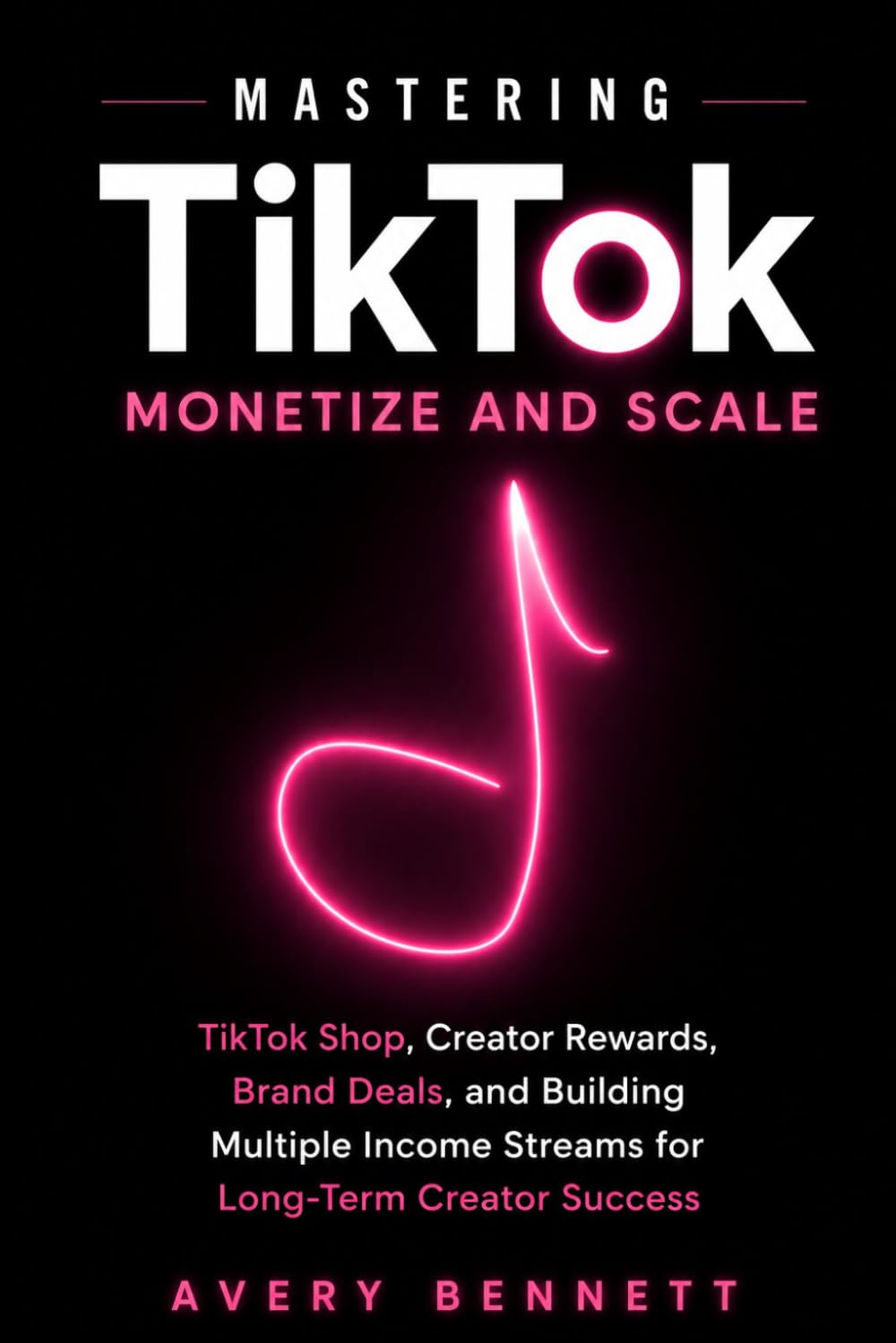 Mastering TikTok: Monetize and Scale: TikTok Shop, Creator Rewards, Brand Deals, and Building Multiple Income Streams for Long-Term Creator Success: 3 baixar o livro de graça