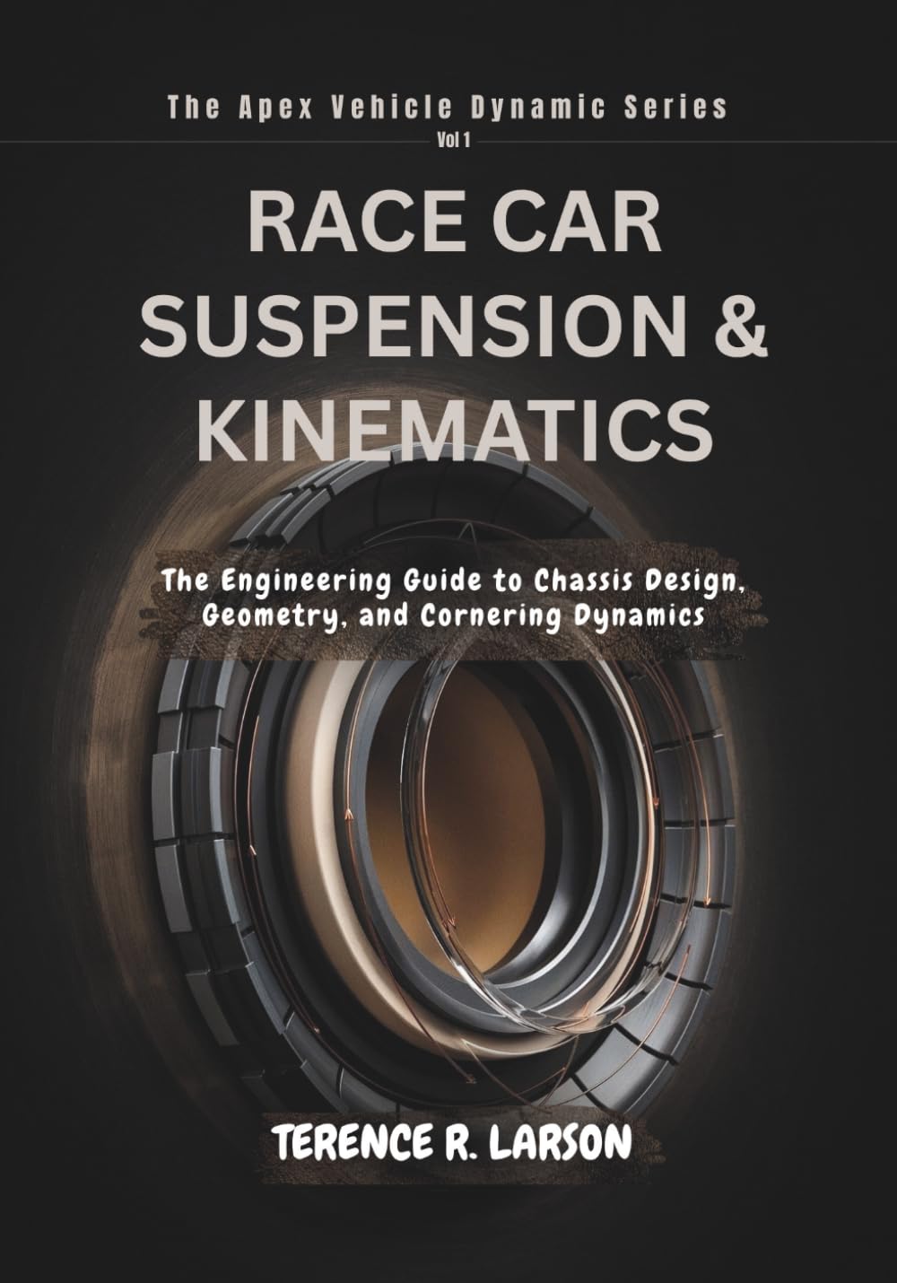RACE CAR SUSPENSION & KINEMATICS: The Engineering Guide to Chassis Design, Geometry, and Cornering Dynamics (THE APEX VEHICLE DYNAMIC SERIES) baixar o livro de graça