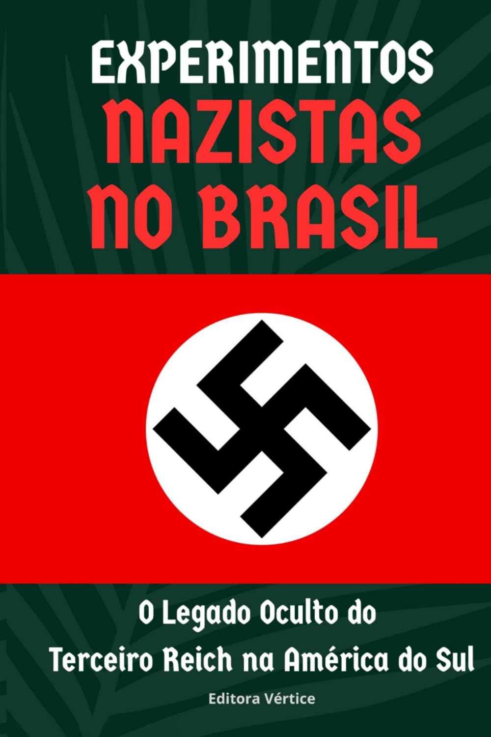 Experimentos Nazistas no Brasil: O Legado Oculto do Terceiro Reich na América do Sul (Segredos do Inexplorado) (Portuguese Edition) baixar o livro de graça