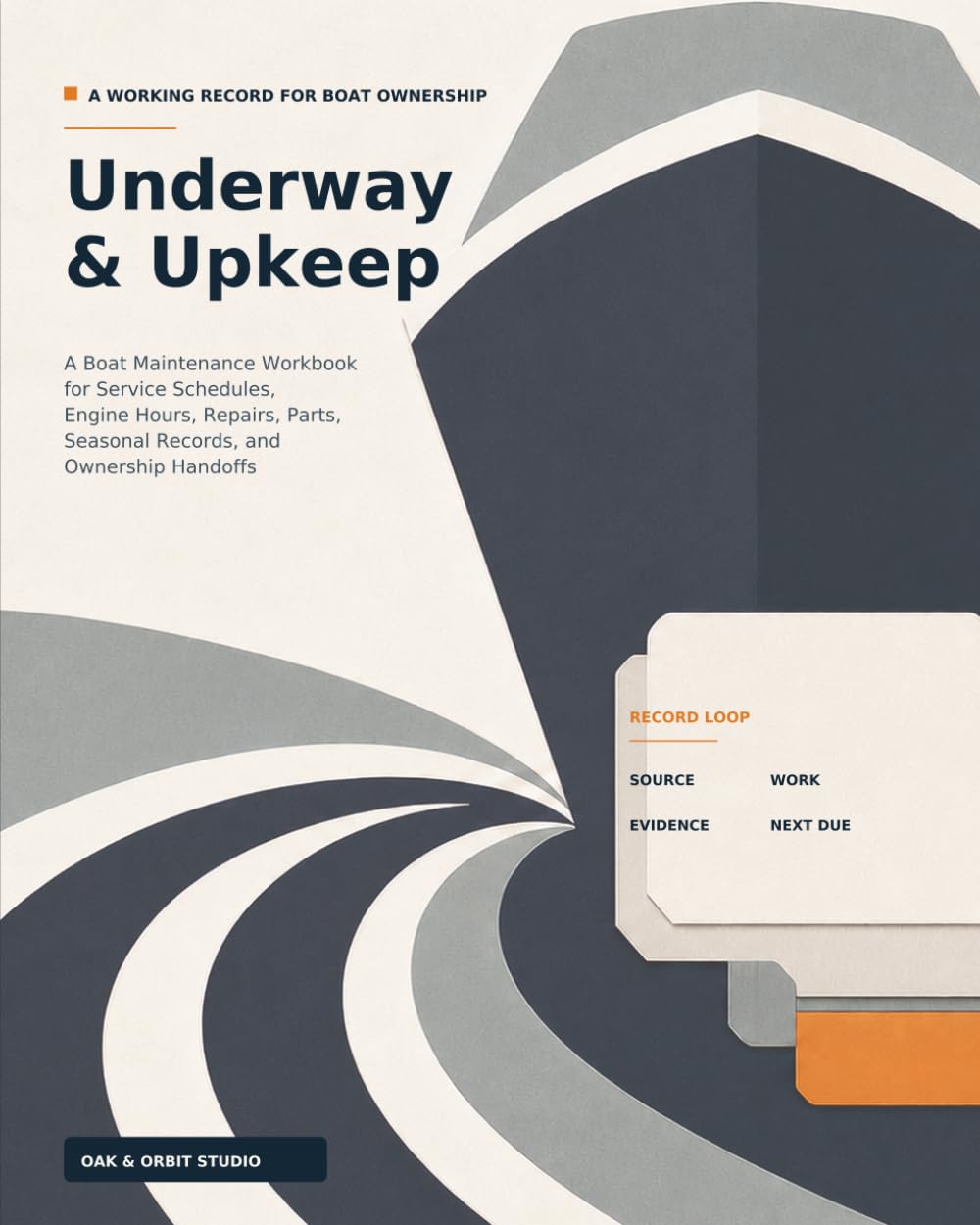 Underway & Upkeep: A Boat Maintenance Workbook for Service Schedules, Engine Hours, Repairs, Parts, Seasonal Records, and Ownership Handoffs baixar o livro de graça