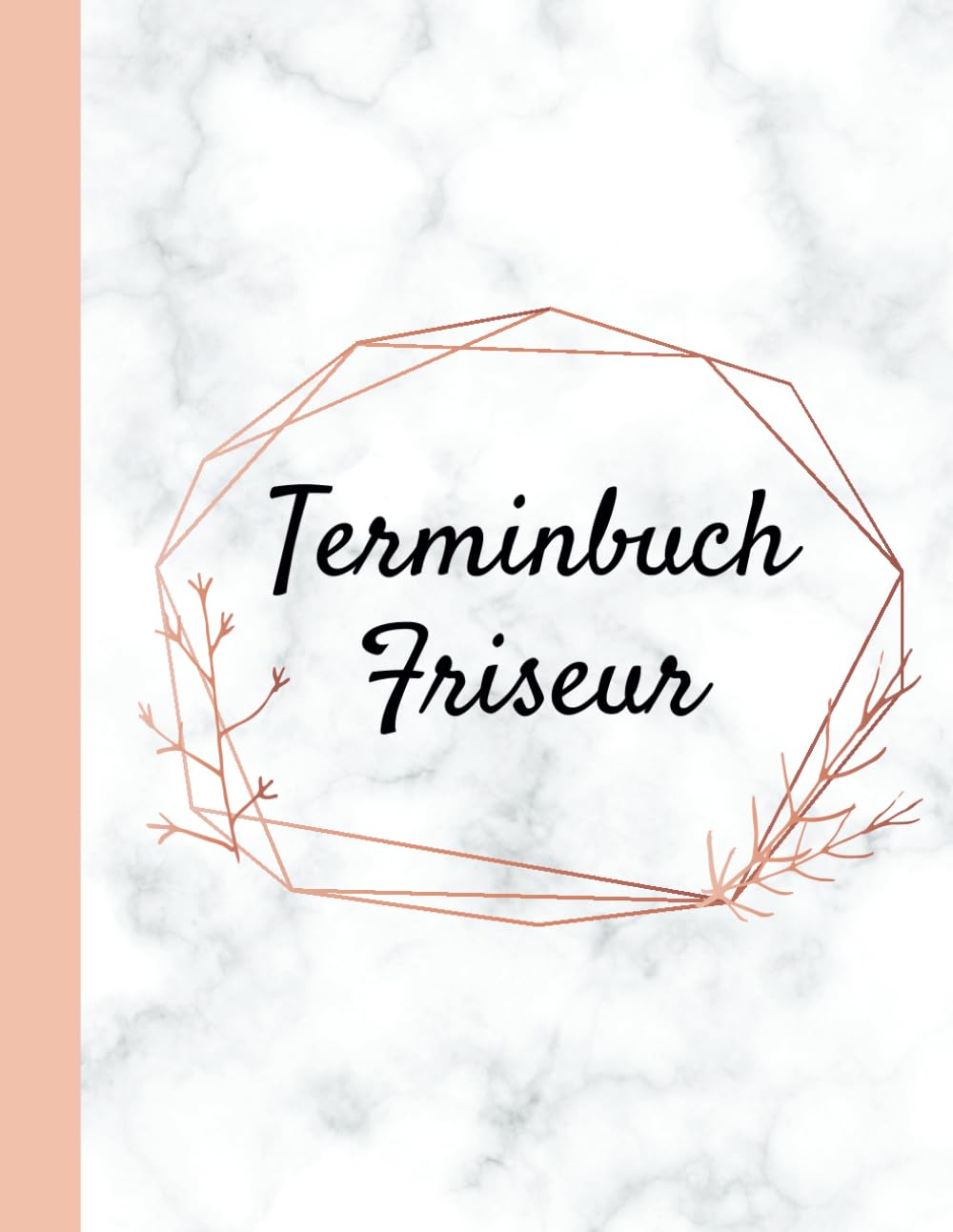 Terminbush Friseur: Terminplaner für Beautysalon, Maniküre, Kosmetikerin, Selbstständige / Erleichtert die professionelle Terminvereinbarung/... Datum... 15min Intervall/ (German Edition) baixar o livro de graça