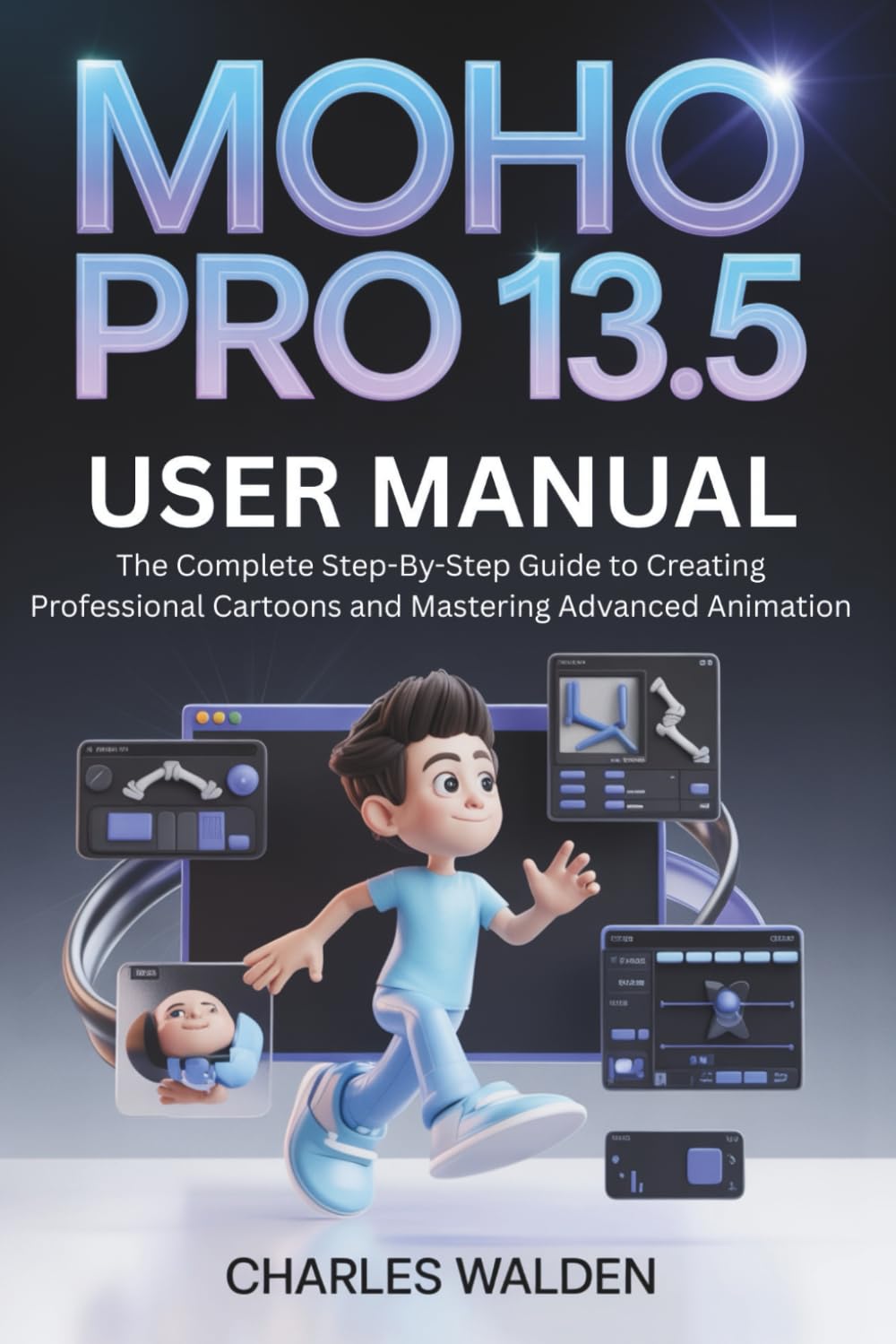 capítulo por capítulo baixar Moho Pro 13.5 User Manual: The Complete Step-By-Step Guide to Creating Professional Cartoons and Mastering Advanced Animation