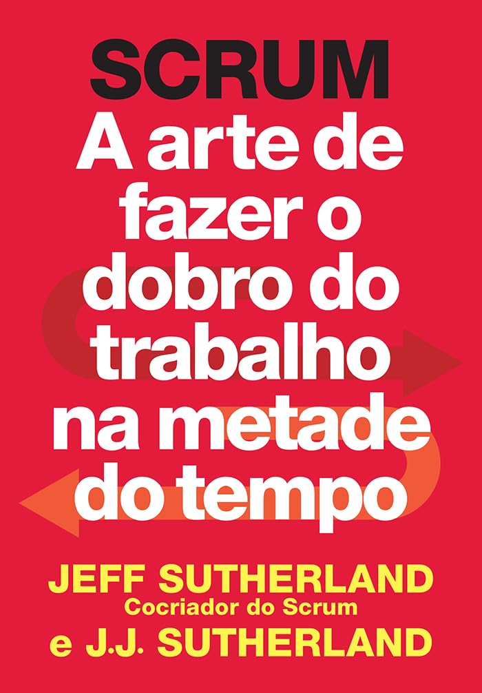 Scrum: A arte de fazer o dobro do trabalho na metade do tempo baixar livro de graça