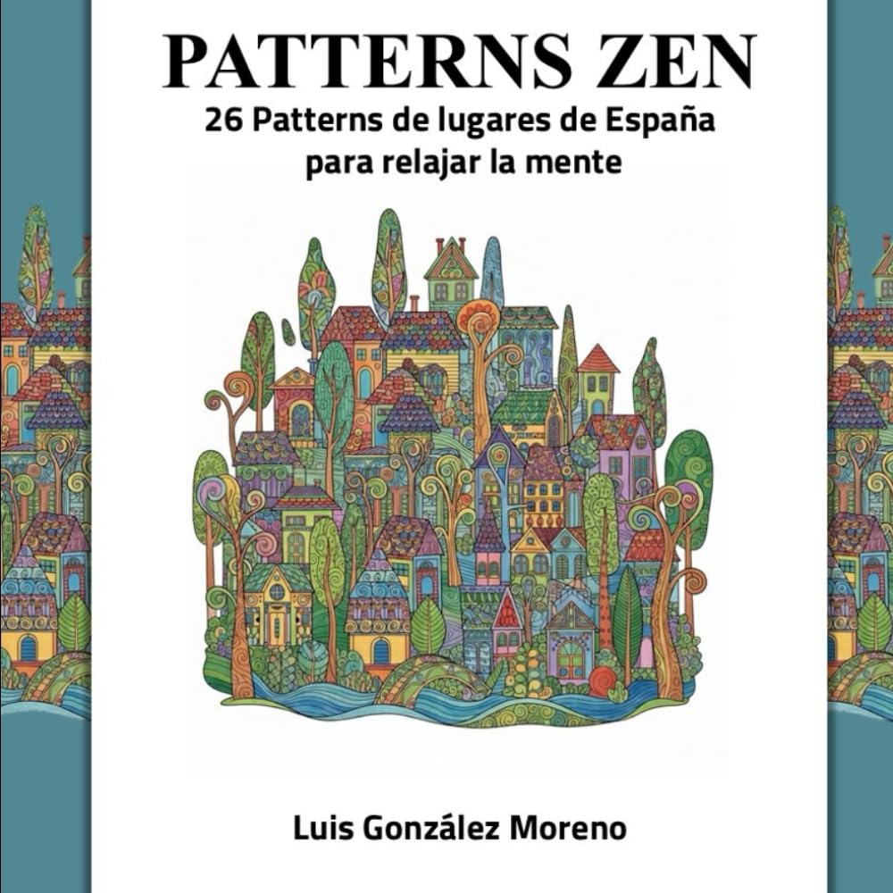 capítulo por capítulo baixar PATTERNS ZEN: 26 PATTERNS DE LUGARES DE ESPAÑA PARA RELAJAR LA MENTE (Spanish Edition)
