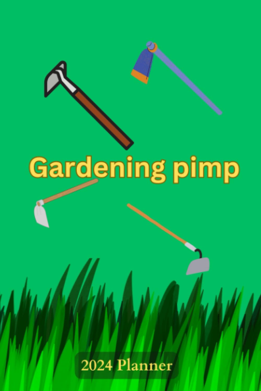 Gardening Pimp: 2024 Gardening planner baixar livro de graça