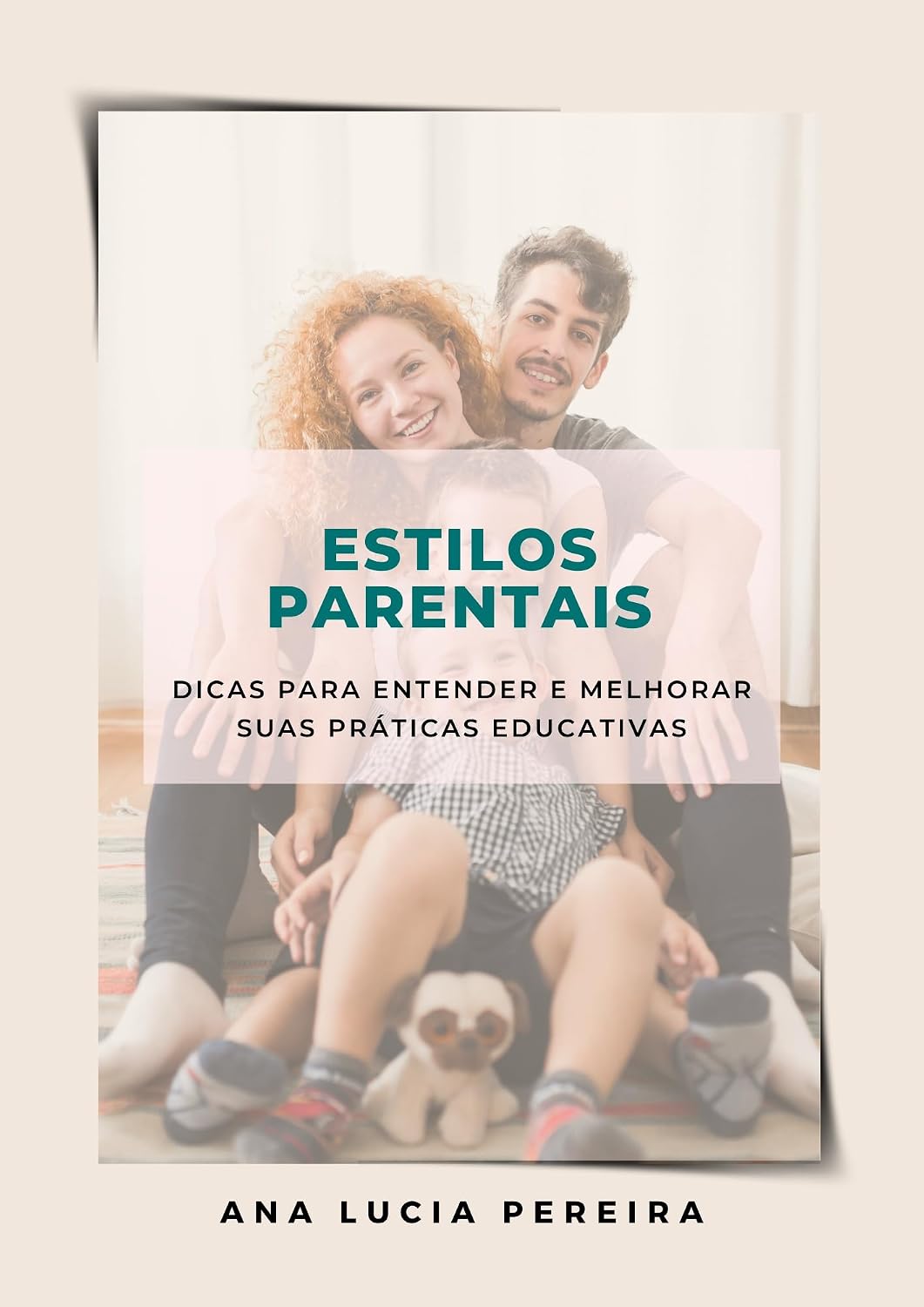 ESTILOS PARENTAIS: Dicas para Entender e Melhorar Suas Práticas Educativas (Psicologia Aplicada à Educação Infantil) baixar livro de graça