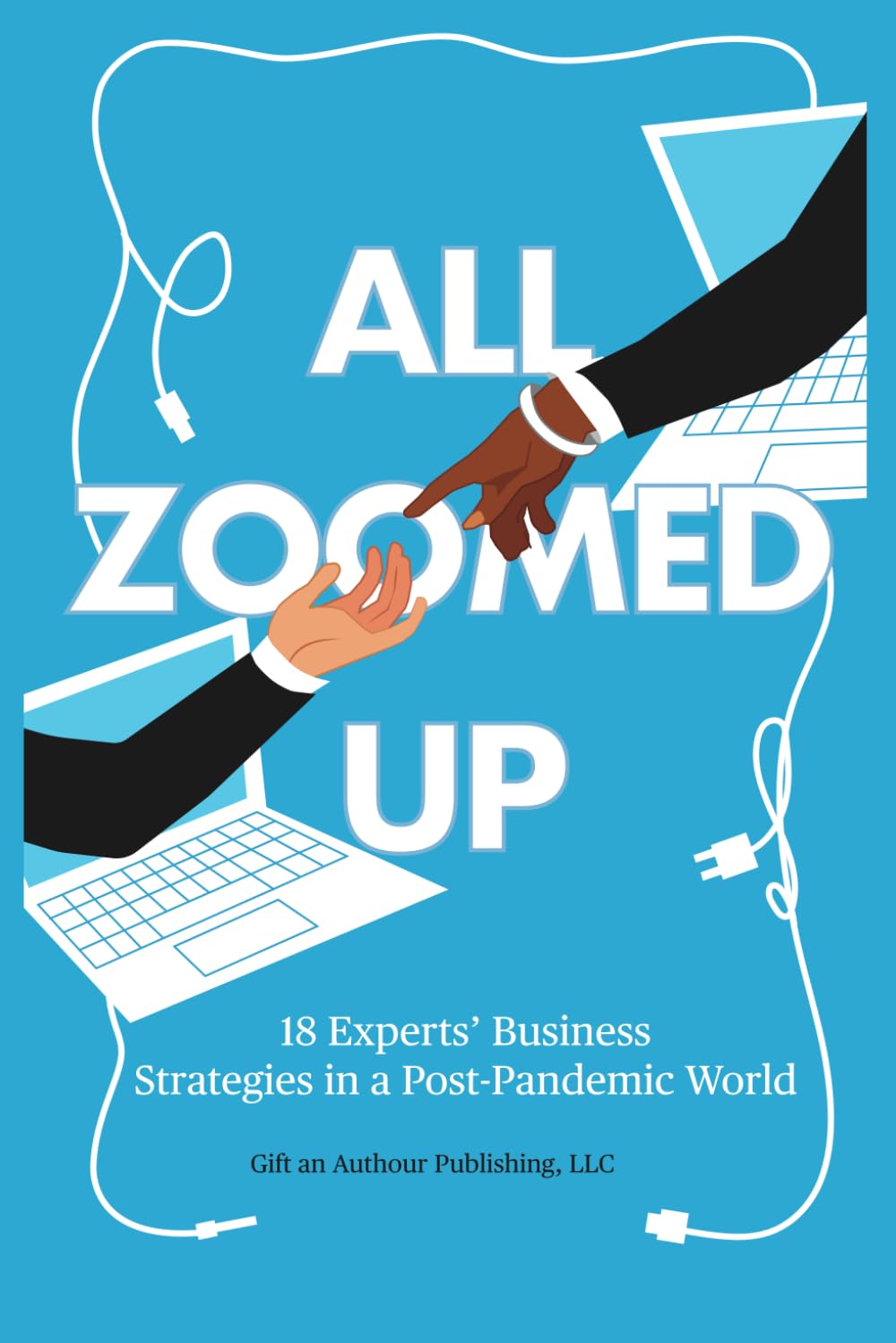 ler totalmente All Zoomed Up: Eighteen Experts' Business Strategies in a Post-Pandemic World (From Penny Ponies to Unicorn Gold: An Anthology Series- Everything You... Know to Build a Wildly Successful Business)