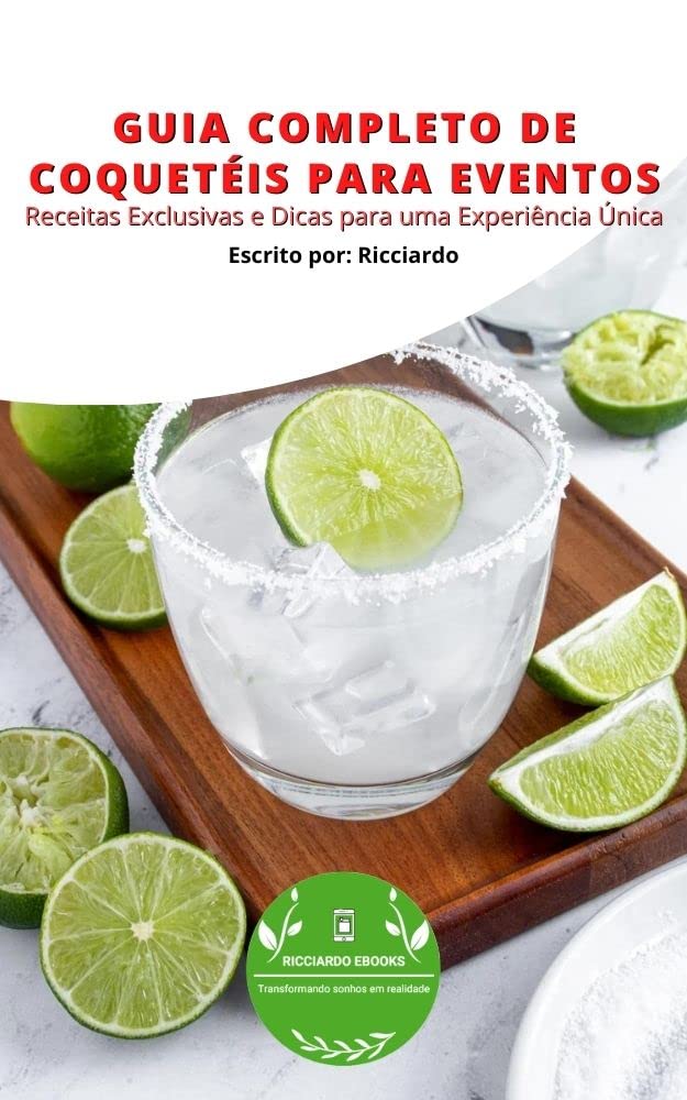 GUIA COMPLETO DE COQUETÉIS PARA EVENTOS: Receitas Exclusivas e Dicas para uma Experiência Única baixar o livro de graça