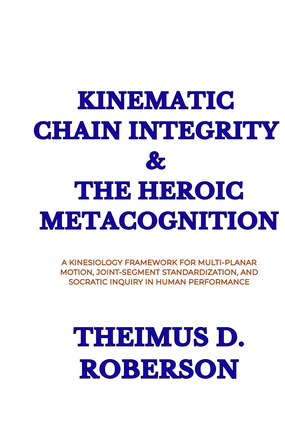 capítulo por capítulo baixar Kinematic Chain Integrity & The Heroic Metacognition: A Kinesiology Framework for Multi-Planar Motion, Joint-Segment Standardization, and Socratic Inquiry in Human Performance