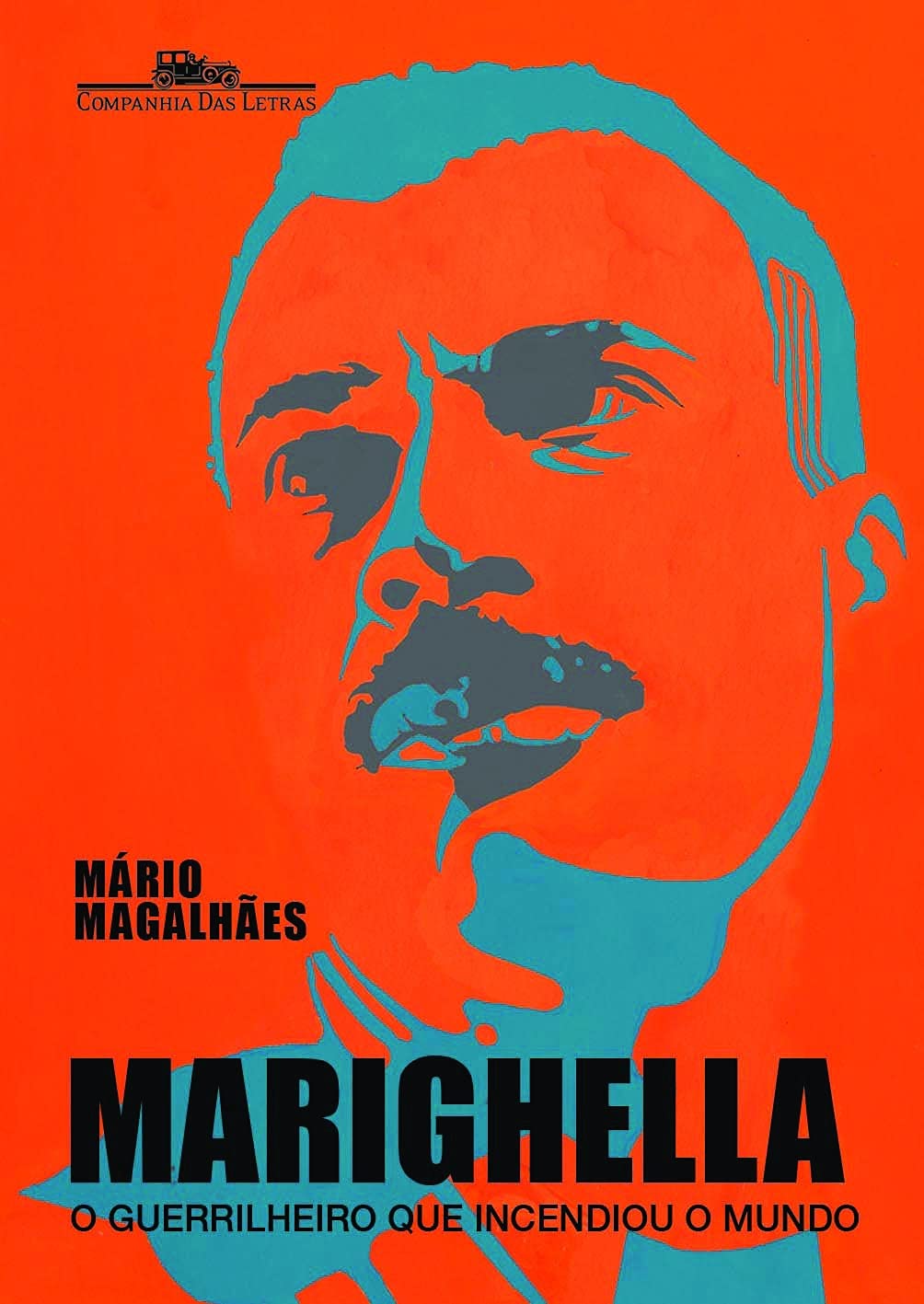 Marighella: O guerrilheiro que incendiou o mundo